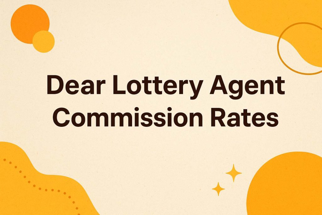 dear lottery agent commission rates